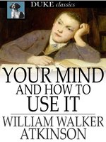 Your Mind and How to Use It